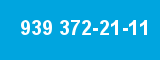 939 372-21-11 939 372-21-11